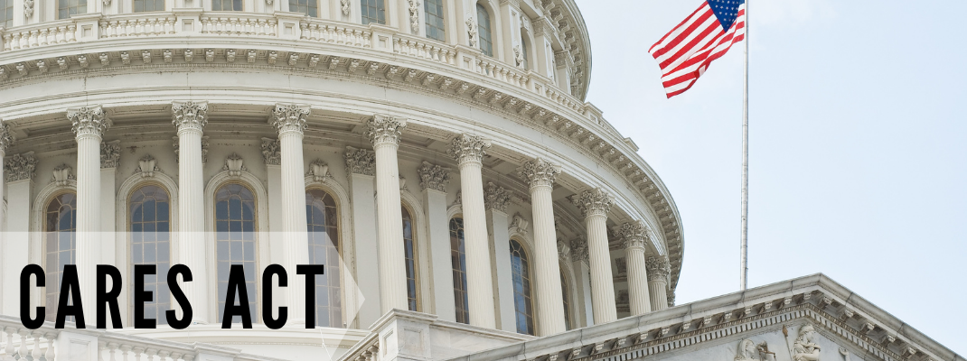 The CARES Act and How it May Affect You