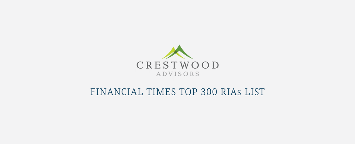 Crestwood Advisors Makes Financial Times Top 300 RIAs List 2020