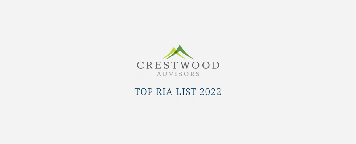 Crestwood Advisors Recognized on Top RIA List 2022