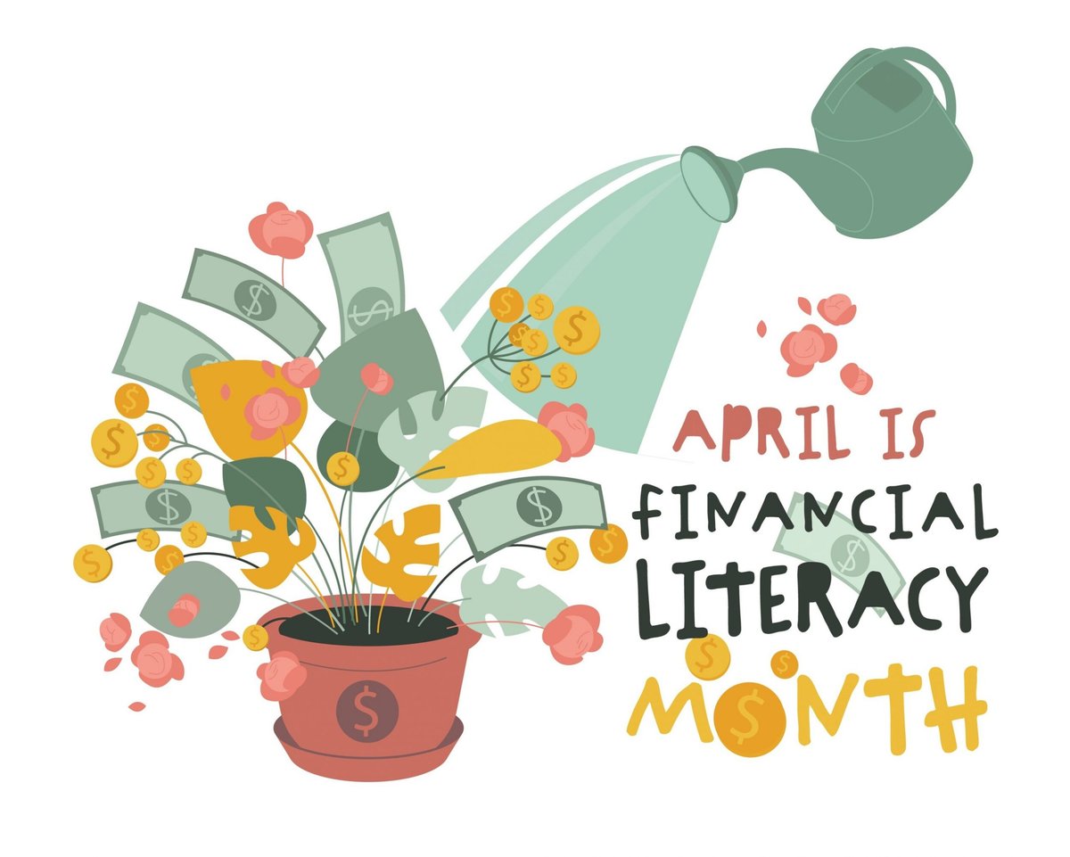 April is National Financial Literacy Month – Knowing the Basics Throughout Life